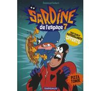 DARGAUD Sardine de l'espace tome 7 - pizza tomik