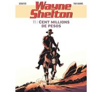 DARGAUD Wayne shelton tome 11 - cent millions de pesos