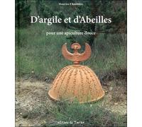 D'argile Et D'abeilles, Pour Une Apiculture Douce