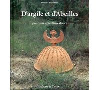 D'argile et d'Abeilles - Pour une apiculture douce - Maurice Chaudière - Terran Eds De - broché - Guide