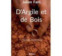 D'Argile et de Bois: Féy et ses secrets enfouis