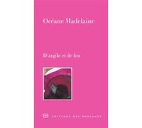 D'argile et de feu Océane Madelaine (Auteur)