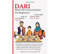 Dari: Real-Life Conversations for Beginners (with mp3 files): Master the Words, Conversations and Reading for Confident Communication