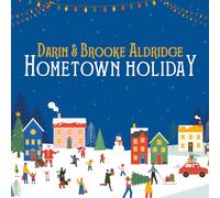 Darin and Brooke Aldridge – Hometown Holiday – CD
