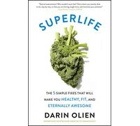 Darin Olien - SuperLife The 5 Simple Fixes That Will Make You Health - E245z