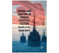 Daring And Caution In Turkish Strategic Culture