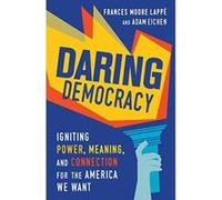 Daring Democracy: Igniting Power, Meaning, and Connection for the America We Want - [Version Originale] Inconnu (Auteur)
