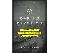 Daring Devotion: A 31-Day Journey with Those Who Lived God’s Promises (A Missions Devotional)