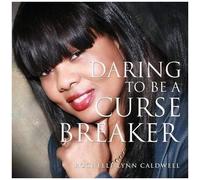 Daring To Be A Curse Breaker