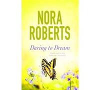 Daring To Dream Nora Roberts, (Auteur)