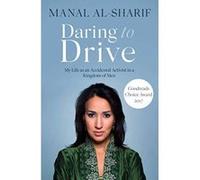 Daring to Drive: A gripping account of one woman's home-grown courage that will speak to the fighter in all of us - [Version Originale] Inconnu (Auteur)