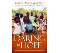 Daring to Hope by Katie Davis Majors Katie Davis Majors (Auteur)