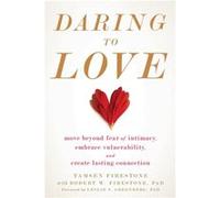 Daring to Love by Robert W. Firestone Robert W. Firestone (Auteur)