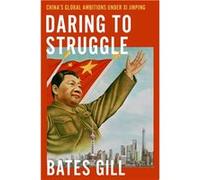 Daring to Struggle | Bates Gill Bates Gill (Auteur)