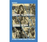 Daring to Struggle Daring to Win by Helen Shiller Helen Shiller (Auteur)