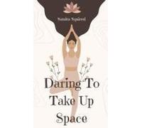 Daring To Take Up Space