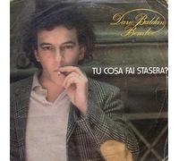 Dario Baldan Bembo - Tu Cosa Fai Stasera / Che Gusto C'e' [Vinyle 7 pouces - 45 tours]