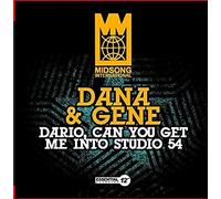 Dana & Gene – Dario Can You Get Me Into Studio 54