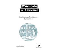 D'Aristote à Lavoisier - Les étapes de la naissance d'une science