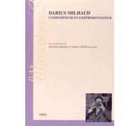 Darius Milhaud, Compositeur Et Expérimentateur