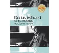 Darius Milhaud et sa musique, de la Provence au monde