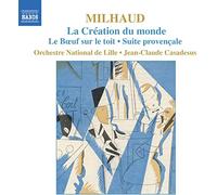 Darius Milhaud – La Création du monde, Le Boeuf sur le toit, Suite provençale – NAXOS