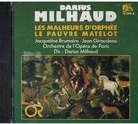 Darius Milhaud - Les malheurs d'Orphée / Le pauvre matelot