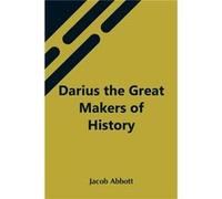 Darius The Great Makers Of History - Jacob Abbott - Alpha Editions - Livre en Anglais Jacob AbbottJacob Abbott (Auteur)