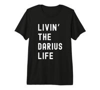 Darius Vivant la Vie de Darius Nom Amusant T-Shirt Haut de Gamme