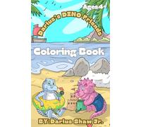 Darius's DINO Friends Coloring Book: Jurassic Adventures: Dinosaurs Doing the Unexpected!