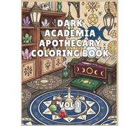 Dark Academia Apothecary Coloring Book: Bold & Easy Gothic Potion Rooms, Candlelit Libraries, Poison Gardens, Occult Greenhouses, Vintage Alchemy Labs & Cozy Dark Fantasy Interiors for Adults