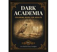 Dark Academia Coloring Book for Adults: 100 Bold & Easy Gothic Library, Scholar, and Bookish Designs for Stress Relief - Vol. 1