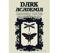 Dark Academia Coloring Book: Midnight Moths