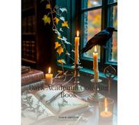 Dark Academia Coloring Book: Volume 1 - Libraries, Ravens, Ancient Tomes · 50 Atmospheric Designs for Adults