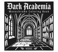 Dark Academia: Monochrome Coloring Book for Adults - 40 Bold White on Black Pages of Gothic Libraries, Candlelit Studies and Moody Scholarly Scenes for Relaxation