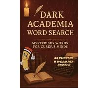 Dark Academia Word Search: Dark Academia Word Search: Mysterious Words for Curious Minds | Aesthetic Puzzle Book Inspired by Literature, Latin, Poetry & Autumn Vibes