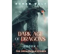 Dark Age of Dragons: The Dreadscale Stones: Codex 1
