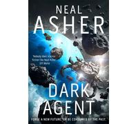 Dark Agent The explosive time-travelling trilogy continues in this thrilling sequel to Dark Diamond - Neal Asher - Tor - ebook (ePub) - Livre