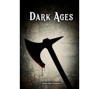 Dark Ages: 100 True Stories of Brutality and Fear in Medieval Times