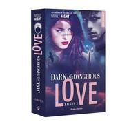 Dark And Dangerous Love Tome 3