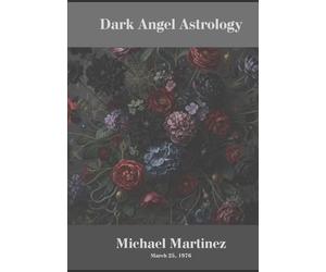 Dark Angel Astrology-Michael Martinez