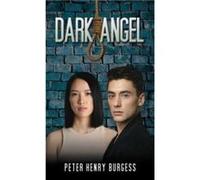 Dark Angel by Peter Henry Burgess Peter Henry Burgess (Auteur)
