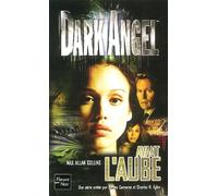 Dark Angel, tome 1 : Avant l'aube