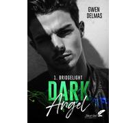 Dark Angel - Tome 1 - Bridgelight