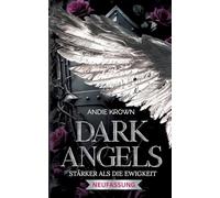 Dark Angels - Stärker als die Ewigkeit: Forbidden Love und Broken Hero Romantasy in einer magischen Welt zwischen Himmel und Hölle