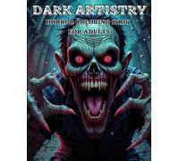 Dark Artistry: Horror Coloring Book for Adults: 50 Illustrations To Color To Provide Stress Relief - Realms Adult Horror - Chilling, Creepy, Macabre
