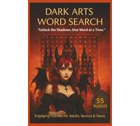 Dark Arts Word Search Puzzle Book: 55 Themed Puzzles with Inspiring Quotes for Relaxing Brain Fun, Mystical Symbols, Ancient Lore, and a Great Gift for Fantasy & Mystery Fans