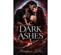 DARK ASHES 1: Eine Dark Romance Enemies-to-Lovers mit Blutbindung, verbotener Magie und einer Liebe, die alles zerstören kann