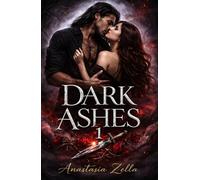 DARK ASHES 1: Un dark romance enemies to lovers con un legame di sangue, magia proibita e un amore capace di distruggere tutto