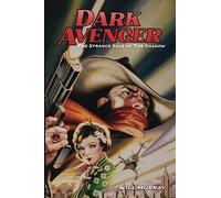 Dark Avenger: The Strange Saga of The Shadow